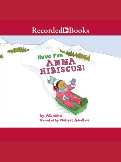 Title details for Have Fun, Anna Hibiscus by Atinuke - Available